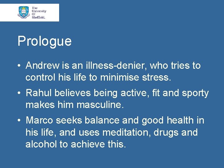 Prologue • Andrew is an illness-denier, who tries to control his life to minimise