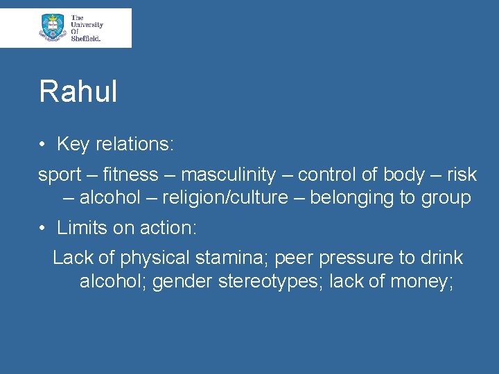 Rahul • Key relations: sport – fitness – masculinity – control of body –