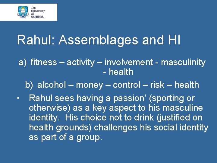Rahul: Assemblages and HI a) fitness – activity – involvement - masculinity - health