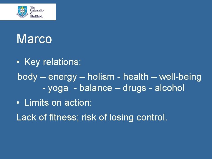 Marco • Key relations: body – energy – holism - health – well-being -