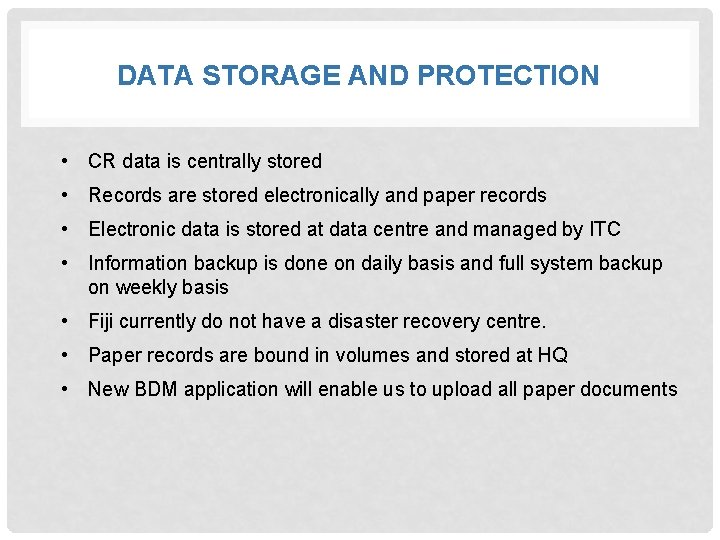 DATA STORAGE AND PROTECTION • CR data is centrally stored • Records are stored