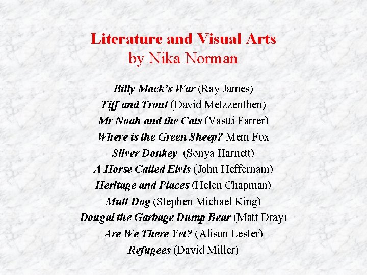 Literature and Visual Arts by Nika Norman Billy Mack’s War (Ray James) Tiff and