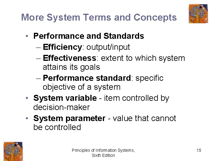 More System Terms and Concepts • Performance and Standards – Efficiency: output/input – Effectiveness: