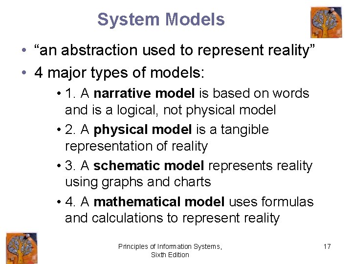 System Models • “an abstraction used to represent reality” • 4 major types of