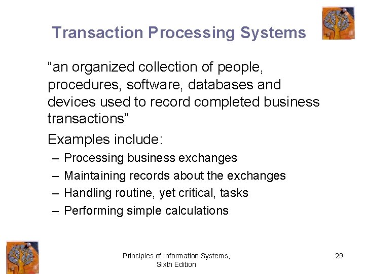 Transaction Processing Systems “an organized collection of people, procedures, software, databases and devices used