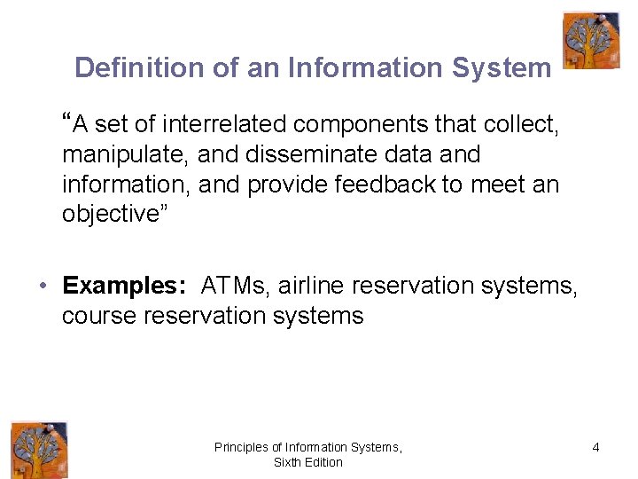 Definition of an Information System “A set of interrelated components that collect, manipulate, and