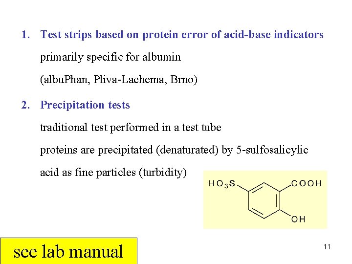 1. Test strips based on protein error of acid-base indicators primarily specific for albumin