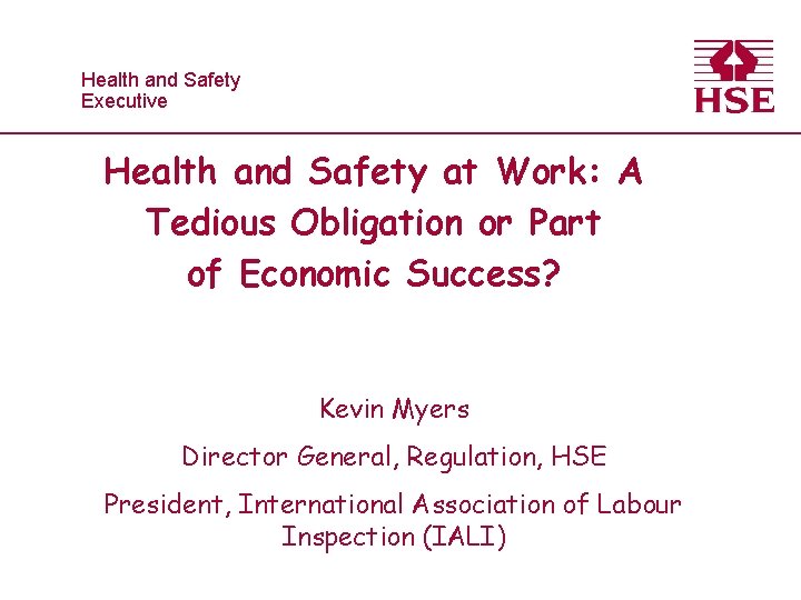 Healthand and. Safety Executive Health and Safety at Work: A Tedious Obligation or Part