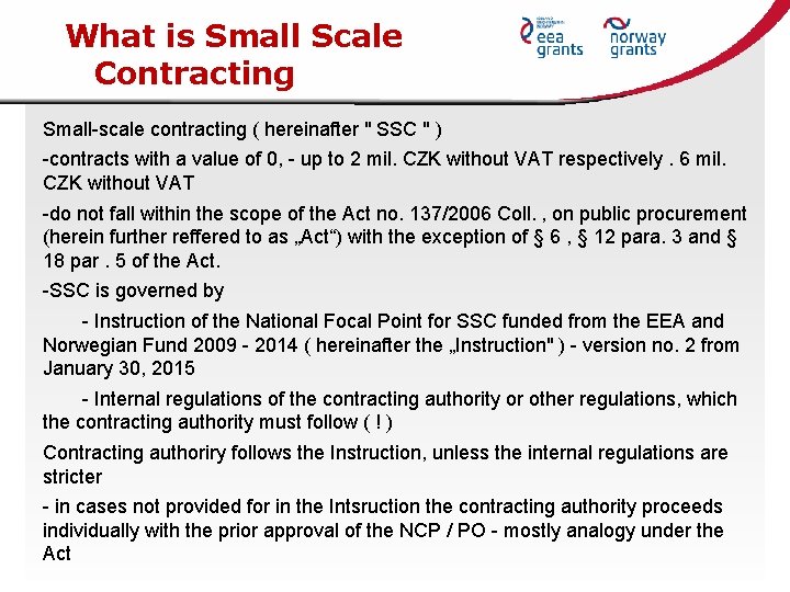 What is Small Scale Contracting Small-scale contracting ( hereinafter " SSC " ) -contracts