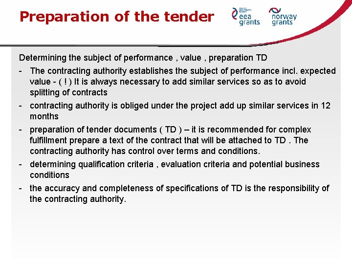 Preparation of the tender Determining the subject of performance , value , preparation TD