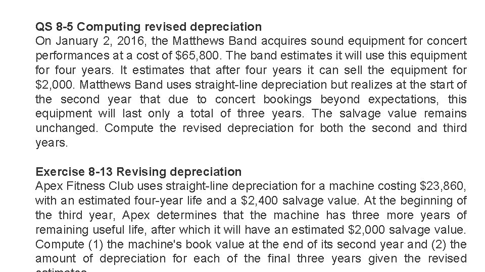 QS 8 -5 Computing revised depreciation On January 2, 2016, the Matthews Band acquires