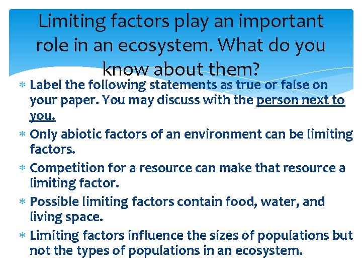 Limiting factors play an important role in an ecosystem. What do you know about