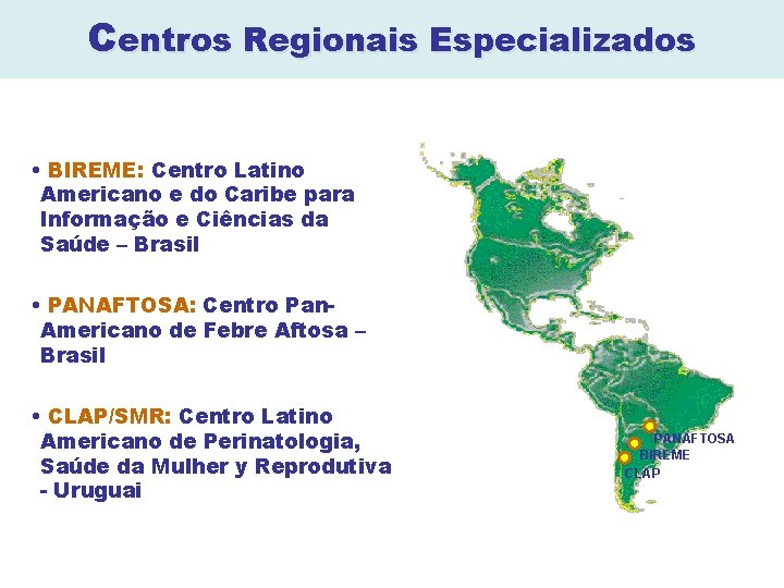 Centros Regionais Especializados • BIREME: Centro Latino Americano e do Caribe para Informação e