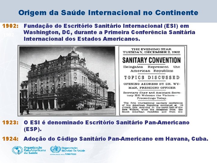 Origem da Saúde Internacional no Continente 1902: 1902 Fundação do Escritório Sanitário Internacional (ESI)