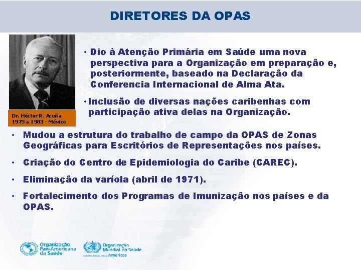 DIRETORES DA OPAS • Dio à Atenção Primária em Saúde uma nova perspectiva para