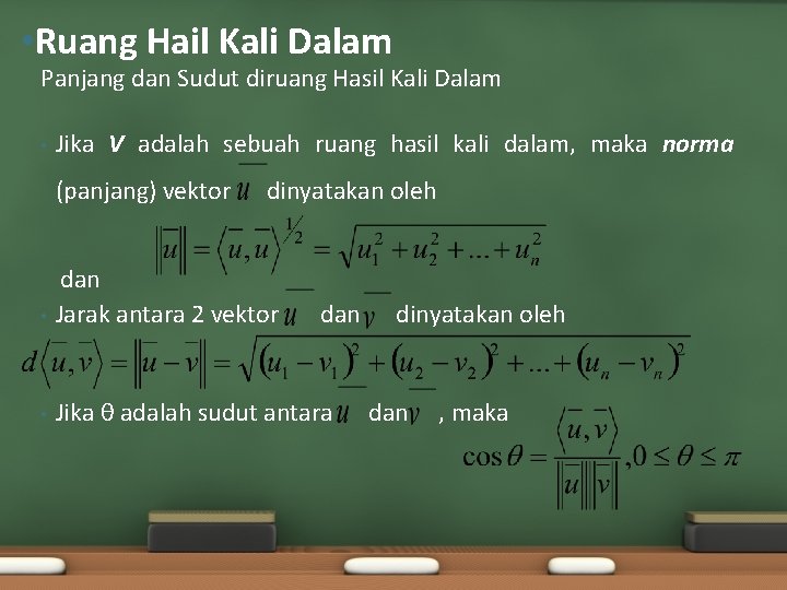  • Ruang Hail Kali Dalam Panjang dan Sudut diruang Hasil Kali Dalam •