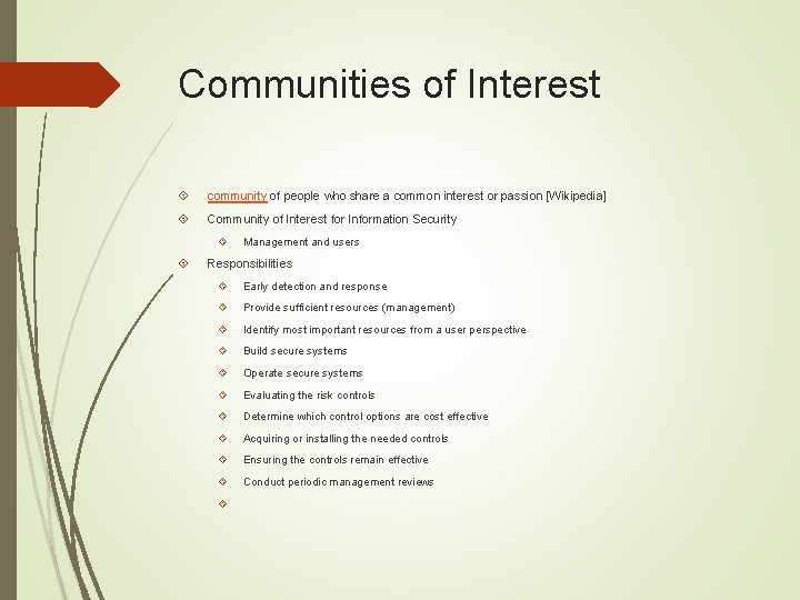 Communities of Interest community of people who share a common interest or passion [Wikipedia]