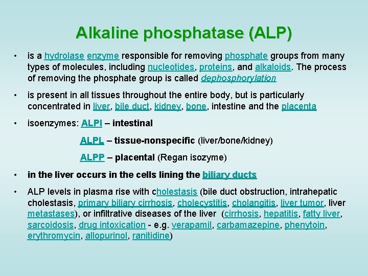 Alkaline phosphatase (ALP) • is a hydrolase enzyme responsible for removing phosphate groups from