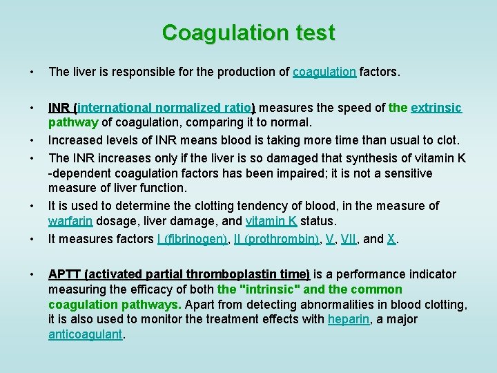 Coagulation test • The liver is responsible for the production of coagulation factors. •