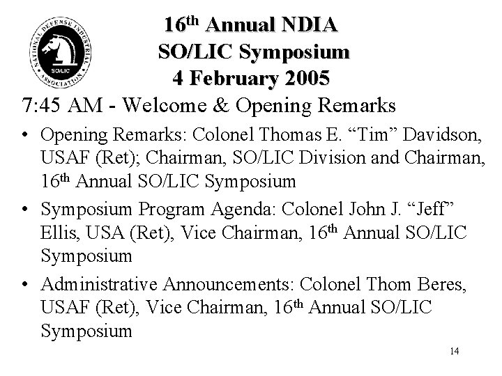 16 th Annual NDIA SO/LIC Symposium 4 February 2005 7: 45 AM - Welcome