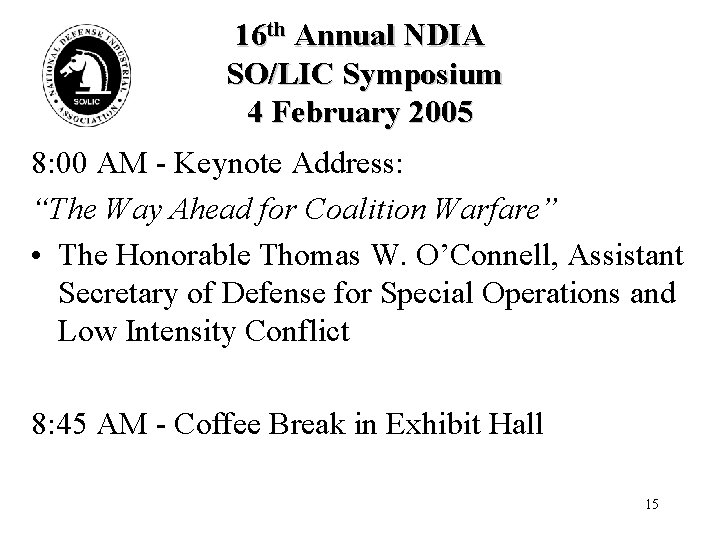 16 th Annual NDIA SO/LIC Symposium 4 February 2005 8: 00 AM - Keynote