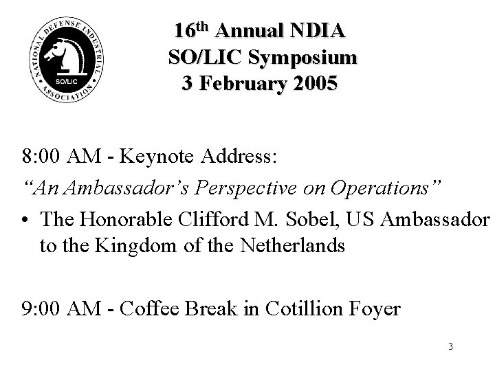 16 th Annual NDIA SO/LIC Symposium 3 February 2005 8: 00 AM - Keynote