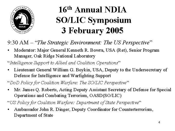 16 th Annual NDIA SO/LIC Symposium 3 February 2005 9: 30 AM – “The