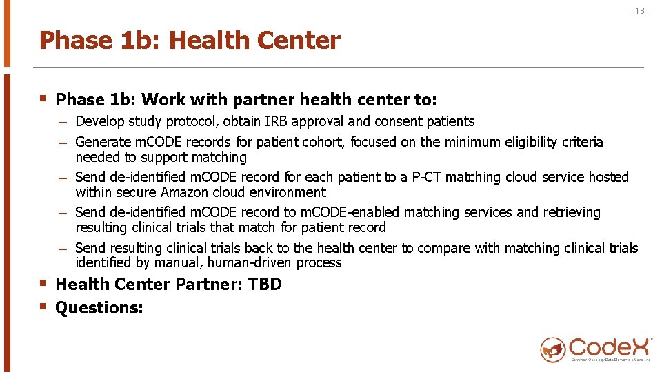 | 18 | Phase 1 b: Health Center § Phase 1 b: Work with