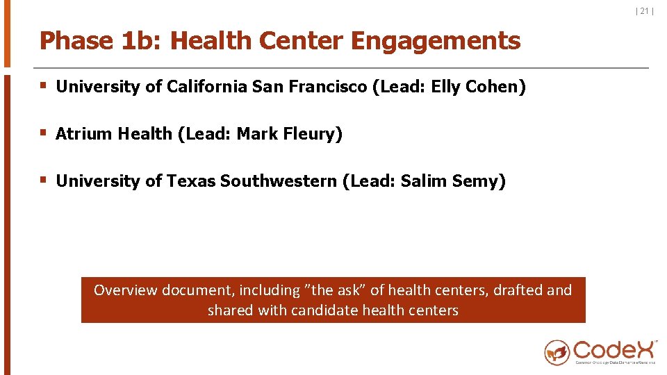 | 21 | Phase 1 b: Health Center Engagements § University of California San