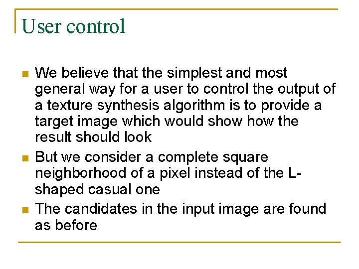 User control n n n We believe that the simplest and most general way User control n n n We believe that the simplest and most general way