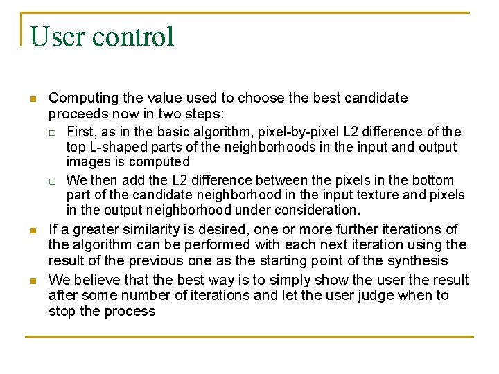 User control n n n Computing the value used to choose the best candidate User control n n n Computing the value used to choose the best candidate