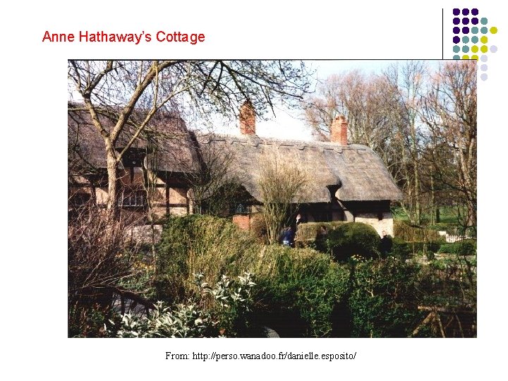 Anne Hathaway’s Cottage From: http: //perso. wanadoo. fr/danielle. esposito/ 