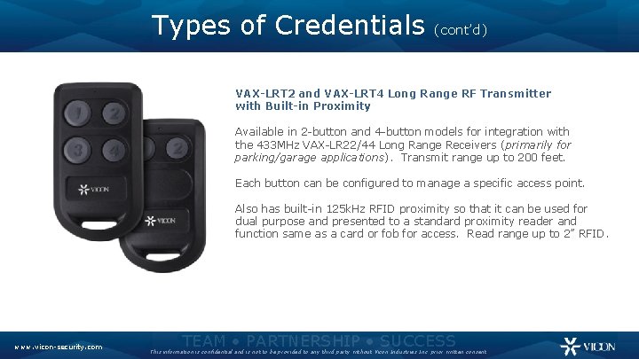 Types of Credentials (cont’d) VAX-LRT 2 and VAX-LRT 4 Long Range RF Transmitter with