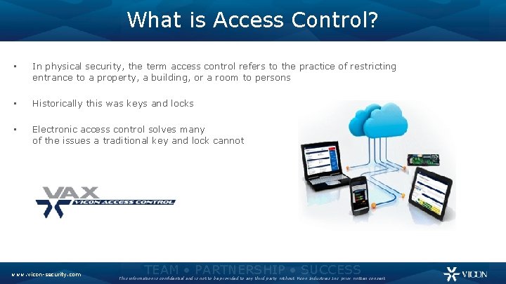 What is Access Control? • In physical security, the term access control refers to