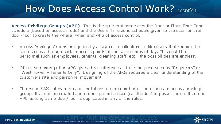 How Does Access Control Work? (cont’d) Access Privilege Groups (APG): This is the glue