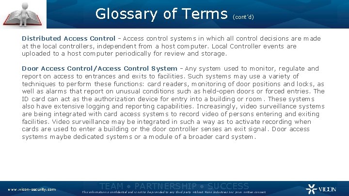 Glossary of Terms (cont’d) Distributed Access Control - Access control systems in which all