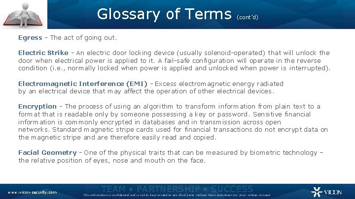 Glossary of Terms (cont’d) Egress - The act of going out. Electric Strike -