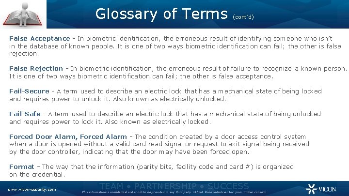 Glossary of Terms (cont’d) False Acceptance - In biometric identification, the erroneous result of