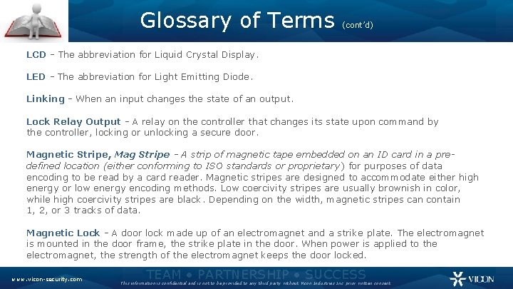 Glossary of Terms (cont’d) LCD - The abbreviation for Liquid Crystal Display. LED -