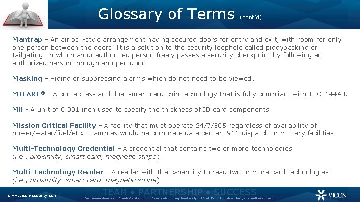 Glossary of Terms (cont’d) Mantrap - An airlock-style arrangement having secured doors for entry