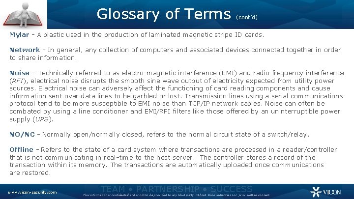 Glossary of Terms (cont’d) Mylar - A plastic used in the production of laminated