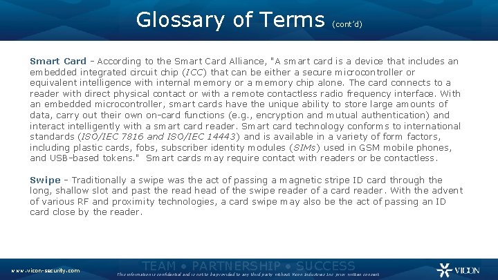 Glossary of Terms (cont’d) Smart Card - According to the Smart Card Alliance, "A