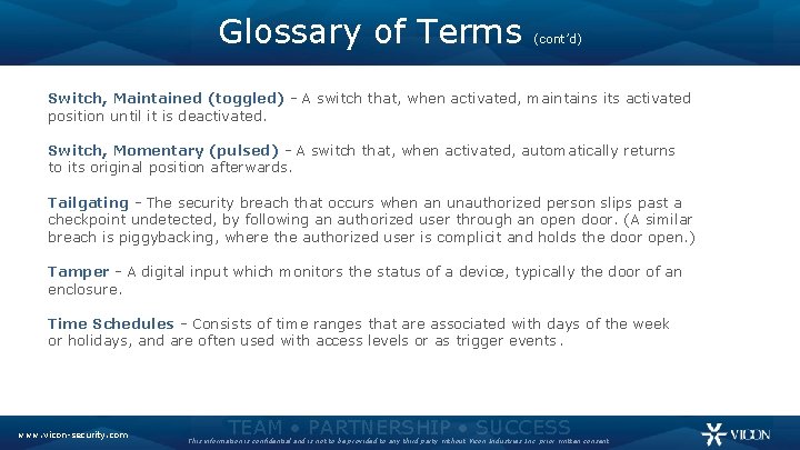 Glossary of Terms (cont’d) Switch, Maintained (toggled) - A switch that, when activated, maintains