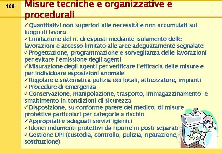 106 Misure tecniche e organizzative e procedurali üQuantitativi non superiori alle necessità e non