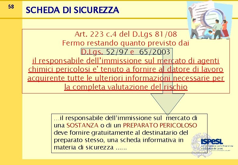 58 SCHEDA DI SICUREZZA Art. 223 c. 4 del D. Lgs 81/08 Fermo restando