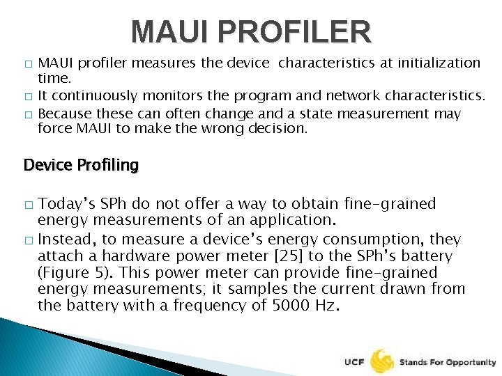 MAUI PROFILER � � � MAUI profiler measures the device characteristics at initialization time.