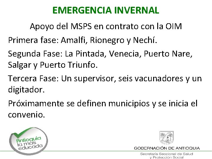 EMERGENCIA INVERNAL Apoyo del MSPS en contrato con la OIM Primera fase: Amalfi, Rionegro