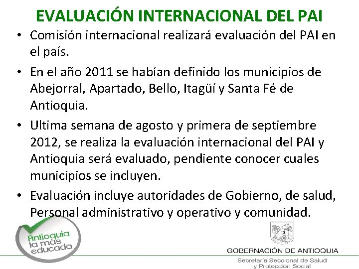 EVALUACIÓN INTERNACIONAL DEL PAI • Comisión internacional realizará evaluación del PAI en el país.