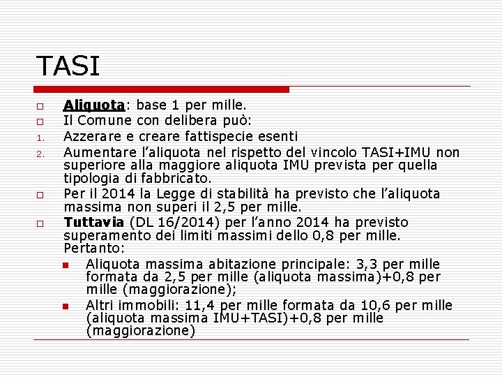 TASI o o 1. 2. o o Aliquota: base 1 per mille. Il Comune