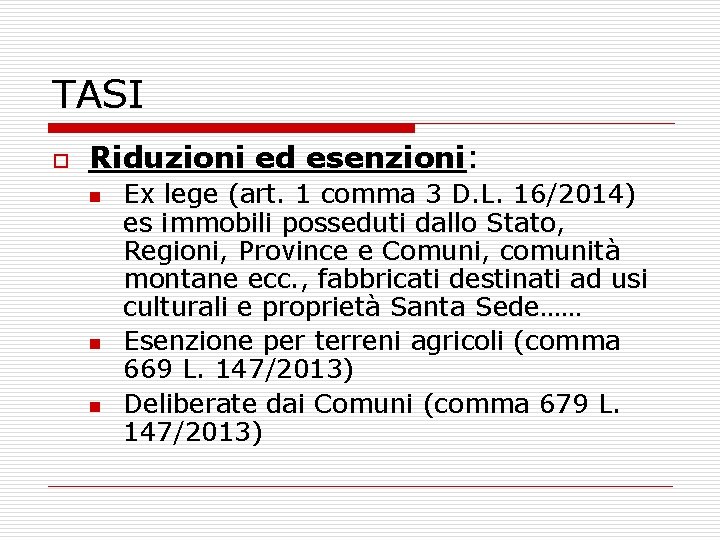 TASI o Riduzioni ed esenzioni: n n n Ex lege (art. 1 comma 3